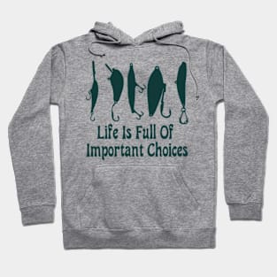 life is full of important choices Hoodie